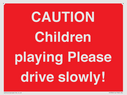 caution-children-playing-please-drive-slowly~